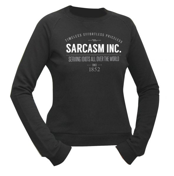 FUN Sarcasm Inc. Girly Sweatshirt Sweatshirt