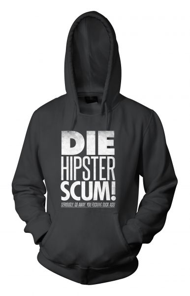 Rock Style Die Hipster scum! | Hood