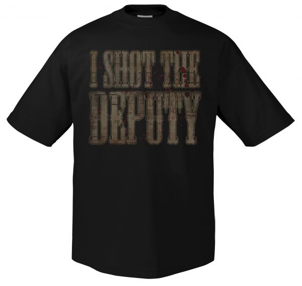 Fun I Shot The Deputy | T-Shirt