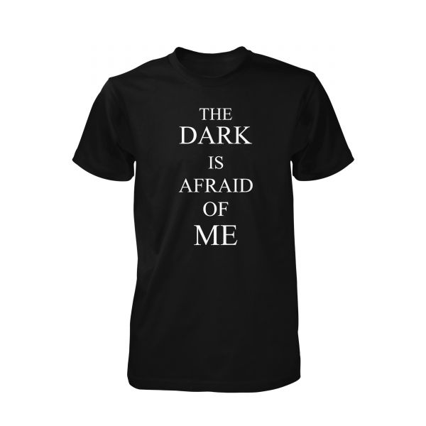 Art Worx The dark is afraid of me | T-Shirt
