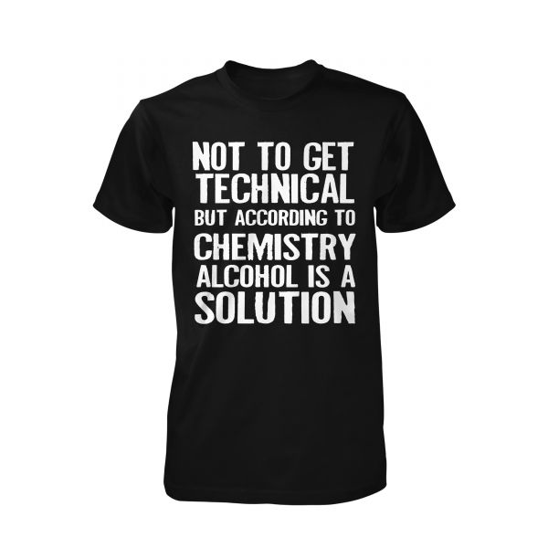 FUN Alcohol is a solution | T-Shirt