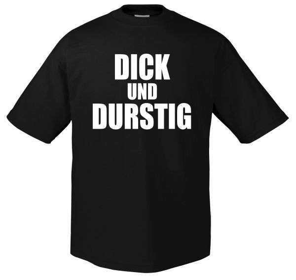 Art Worx Dick und durstig | T-Shirt