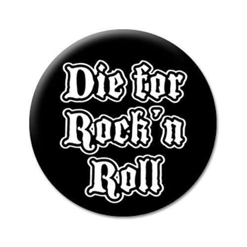 Art Worx Die for Rock n Roll | Button
